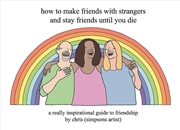 Buy How To Make Friends With Stran