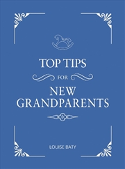 Buy Top Tips For New Grandparents