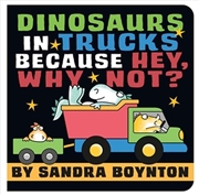 Buy Dinosaurs In Trucks Because He