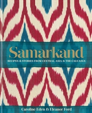 Buy Samarkand: Recipes And Stories