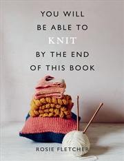 Buy You Will Be Able to Knit by the End of This Book
