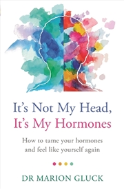 Buy It's Not My Head, It's My Hormones