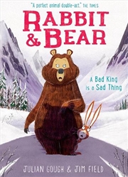 Buy Rabbit and Bear: A Bad King is a Sad Thing