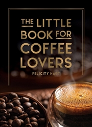 Buy The Little Book for Coffee Lovers