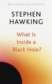 Buy What Is Inside a Black Hole?