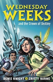 Buy Wednesday Weeks and the Crown of Destiny