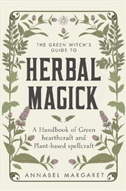 Buy The Green Witch's Guide to Herbal Magick