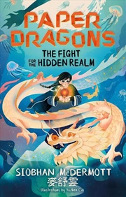 Buy Paper Dragons: The Fight for the Hidden Realm