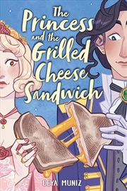 Buy The Princess and the Grilled Cheese Sandwich (A Graphic Novel)