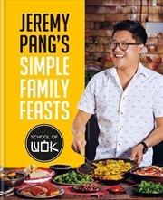 Buy Jeremy Pang's School of Wok: Simple Family Feasts