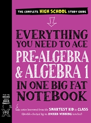 Buy Everything You Need to Ace Pre-Algebra and Algebra I in One Big Fat Notebook