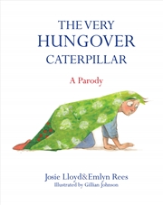 Buy The Very Hungover Caterpillar