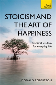 Buy Stoicism and the Art of Happiness