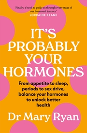 Buy It's Probably Your Hormones
