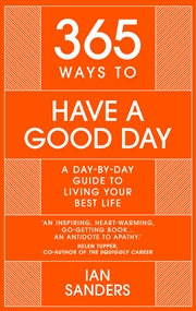 Buy 365 Ways to Have a Good Day