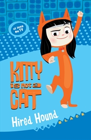 Buy Kitty is not a Cat: Hired Hound
