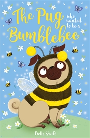 Buy The Pug who wanted to be a Bumblebee