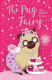 Buy The Pug who wanted to be a Fairy
