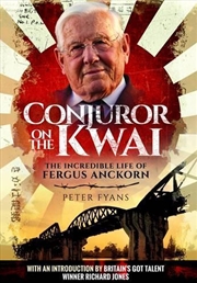 Buy Conjuror on the Kwai: The Incredible Life of Fergus Anckorn