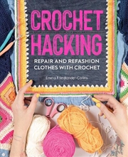 Buy Crochet Hacking: Repair and Refashion Your Clothes with Crochet