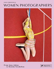 Buy Women Photographers: From Anna Atkins to Newsha Tavakolian