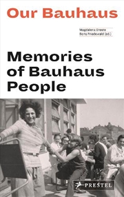 Buy Our Bauhaus : Memories Of Bauhaus People