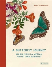 Buy Butterfly Journey: Maria Sibylla Merian, Artist and Scientist