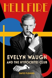 Buy Hellfire: Evelyn Waugh and the Hypocrites Club