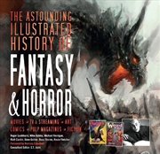 Buy Astounding Illustrated History of Fantasy and Horror