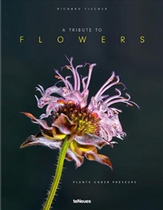 Buy Tribute to Flowers: Plants Under Pressure