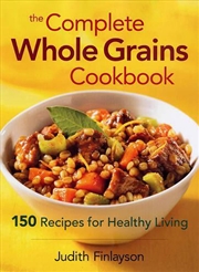 Buy Complete Whole Grains Cookbook