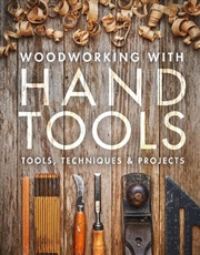 Buy Woodworking With Handtools: Tools, Techniques & Projects