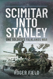 Buy Scimitar into Stanley: One Soldier's Falklands War