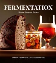 Buy Fermentation: History, Uses and Recipes