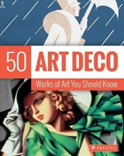 Buy 50 Art Deco Works of Art You Should Know