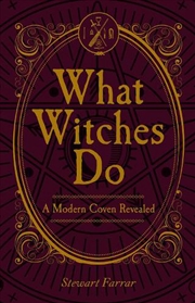 Buy What Witches Do: A Modern Coven Revealed