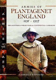 Buy Armies of Plantagenet England, 1135-1337: The Scottish and Welsh Wars and Continental Campaigns