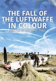 Buy Fall of the Luftwaffe in Colour: Battle of Britain, 1940