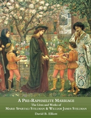 Buy Pre-raphaelite Marriage: Marie Spartali Stillman & William James Stillman
