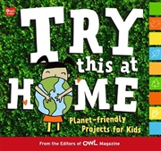 Buy Try This at Home: Planet-friendly Projects for Kids