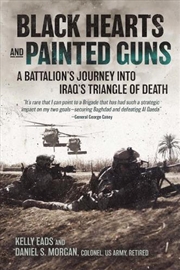 Buy Black Hearts and Painted Guns: A Battalion's Journey into Iraq's Triangle of Death