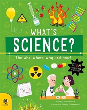 Buy What's Science?: The Who, Where, Why and How!
