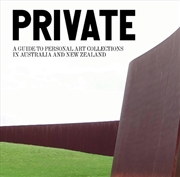 Buy Private: A Guide to Personal Art Collections in Australia and New Zealand