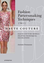 Buy Fashion Patternmaking Techniques: Haute Couture, Vol. 1