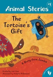 Buy Animal Stories 1: The Tortoise's Gift - A Story from Zambia