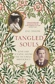 Buy Tangled Souls: Love and Scandal Among the Victorian Aristocracy