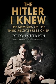 Buy Hitler I Knew: The Memoirs of the Third Reich's Press Chief