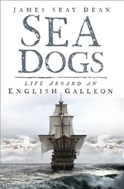 Buy Seadogs: Life Aboard an English Galleon