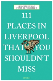 Buy 111 Places in Liverpool That You Must Not Miss