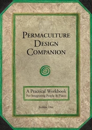 Buy Permaculture Design Companion: A Practical Workbook For Integrating People & Places